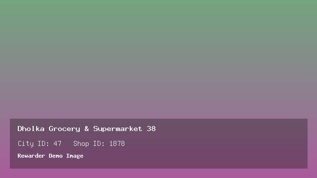 Dholka Grocery & Supermarket 38